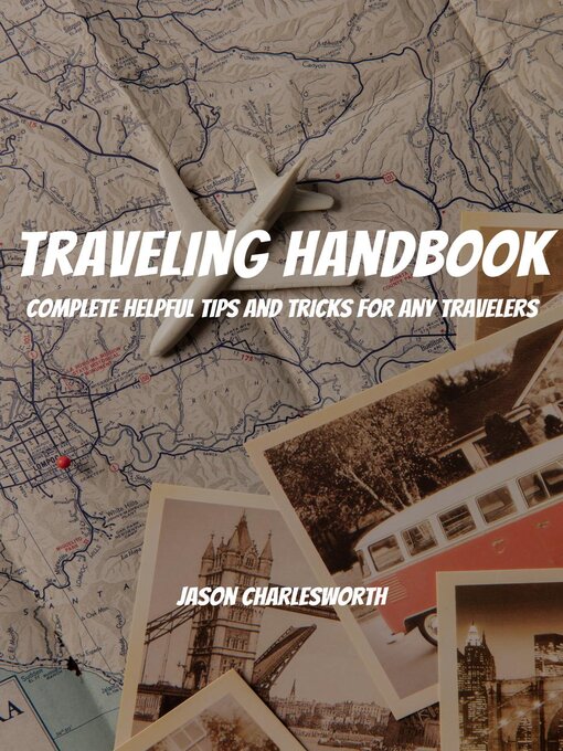 Title details for Traveling Handbook! Complete Helpful Tips and Tricks For Any Travelers by Jason Charlesworth - Available
